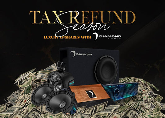 Luxury Upgrades for Tax Refund Season - Diamond Audio